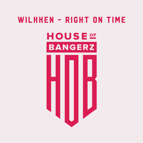 BFF021 Wilkken - Right On Time (FREE DOWNLOAD)