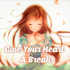 「Nightcore」→ Give Your Heart a Break (spanish version) Lyrics