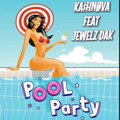 KA$HN0VA _ Pool Party (Ft. Jewelz Dak)