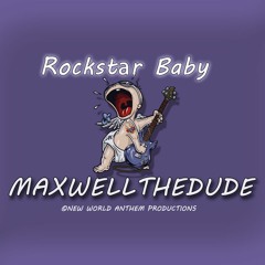 Rockstar Baby - MaxwellTheDude (Prod. by TimeLine)