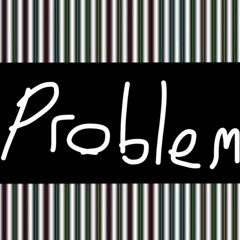 Problem