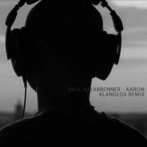 Paul Kalkbrenner - Aaron (Klanglos Remix)