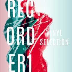 RECORDER#1: Vinyl Selection!
