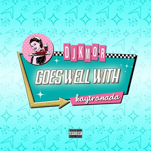 Goes Well With: Kaytranada