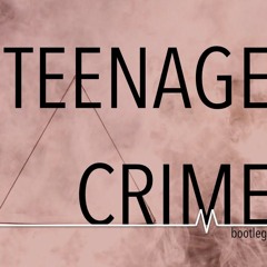 Teenage Crime (Bootleg)