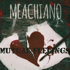 Meachiano - Mutual Feelings