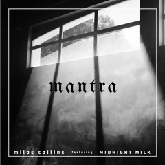 mantra (ft. Midnight Milk)