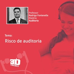 {3D CAST}- RISCOS DE AUDITORIA | RODRIGO FONTENELLE
