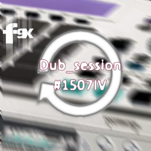 Dub Session #1507IV