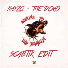 Kayzo - The Dogs (Scabtik Edit)