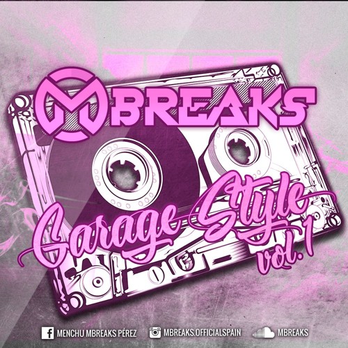 Stream MBREAKS - GARAGESTYLE VOL.1 2018 by MBREAKS | Listen online for ...