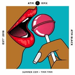 TMM TMM  ATM RMX