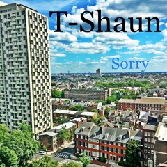 T-Shaun- Sorry