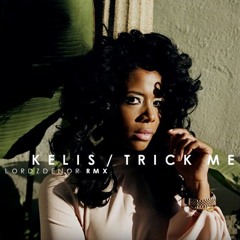 KELIS - TRICK ME (LZD RMX)