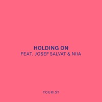 Tourist - Holding On (Ft. Josef Salvat & Niia)