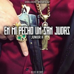 En Mi Pecho Un San Judas - Junior H (Corridos 2018)