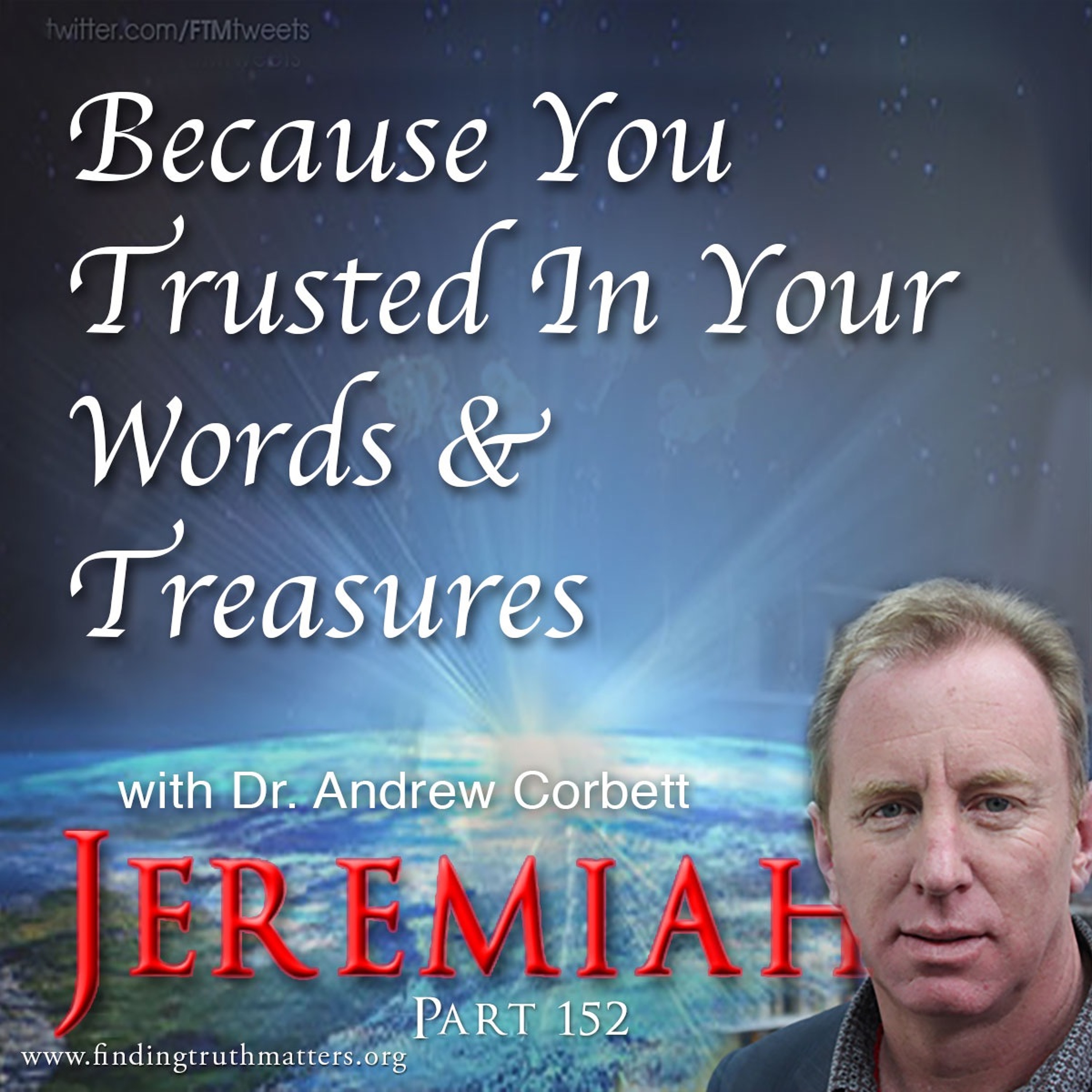Because You Trusted In Your Words and Treasures (Jeremiah Part 152) episode artwork