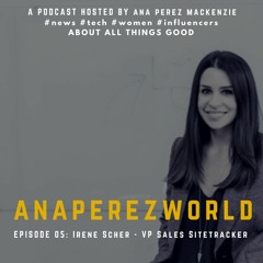 AnaPerezWorld - Irene Scher VP Sitetracker