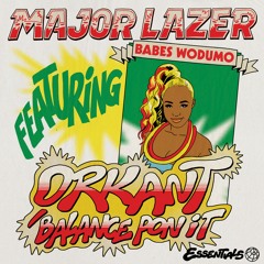 Major Lazer - Orkant/Balance Pon It (feat. Babes Wodumo)