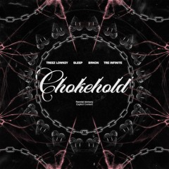 CHOKEHOLD - TREEZ LOWKEY, BRNDN & TRE INFINITE (Prod. Sleepsound)