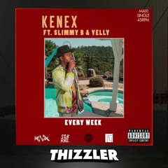 Kenex ft. Slimmy B & YELLY - Every Week [Thizzler.com Exclusive]