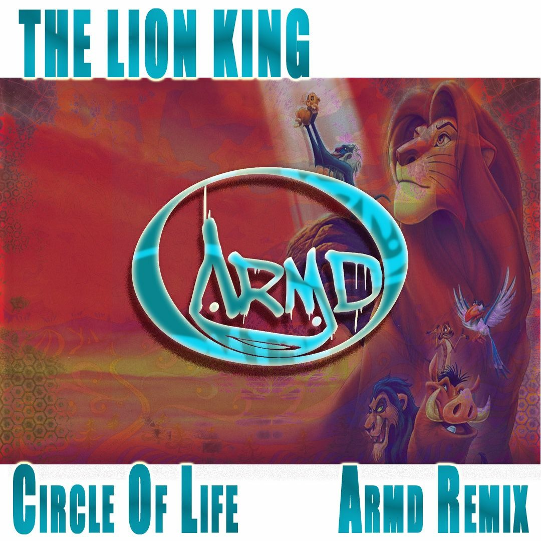 The Lion King Circle Of Life Remix Stream The Lion King - Circle Of Life (ARMD Remix) by Reidy Rose