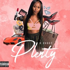 K. Bankz -Plenty (Prod By. MykelOnTheBeat)
