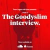 Episode 27 - The Goodyslim interview