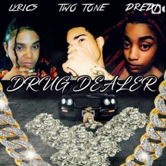Lyrics Ft TwoTone X Dredi: Drug Dealer (prod by Beatz Era)