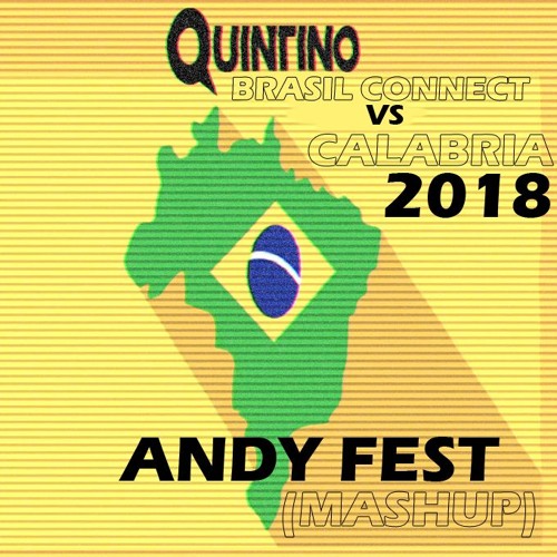 Quintino Ft Enur - Brasil Connect Vs Calabria (Andy Fest Mashup)