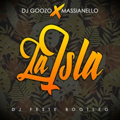 DJ Goozo & Masianello - La Isla (DJ Feste Edit Bootleg)