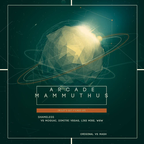 Shameless Vs MOGUAI, Dimitri Vegas, Like Mike, W&W - Arcade Mammuthus