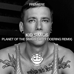 PREMIERE: Kid Simius - Planet of the Simius (Dirty Doering Remix) [Jirafa]