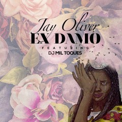 Jay Oliver ft. Dj Mil Toques -Ex Damo (Acústico)versão