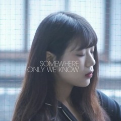 Somewhere Only We Know by Angie