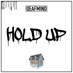 DEAFMIND - HOLD UP