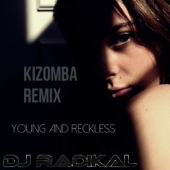 Young and reckless-Kizomba Remix-Dj Radikal