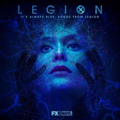 Change The World  - Noah Hawley & Jeff Russo - It's Always Blue  Songs From Legion