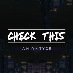 Amir x Tyce - Check This (Original Mix) | FREE DOWNLOAD!