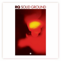 RQ - Solid Ground LP (10 Minute Preview)