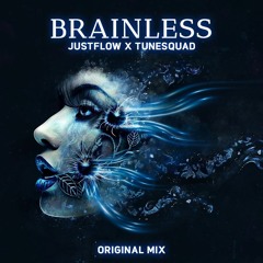 Justflow X TuneSquad - Brainless (Original Mix) [FREE DOWNLOAD]