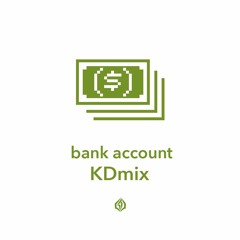 KD the Stranger - Bank Account (KDmix)
