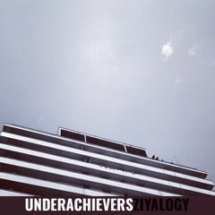 Underachievers