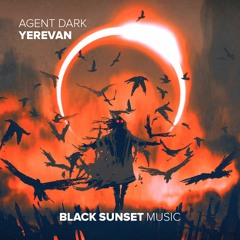 Agent Dark - Yerevan (Extended Mix) [Black Sunset Music]