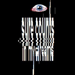 In My Dreams Made by ''SURE COUNTS''