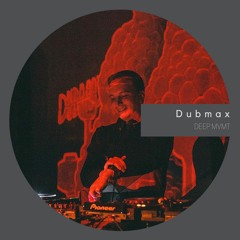 DEEP MVMT Podcast #102 - Dubmax