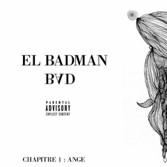BAD - EL BADMAN (chapitre 1  ANGE)