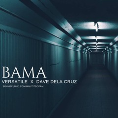 Versatile X Dave Dela Cruz - BAMA