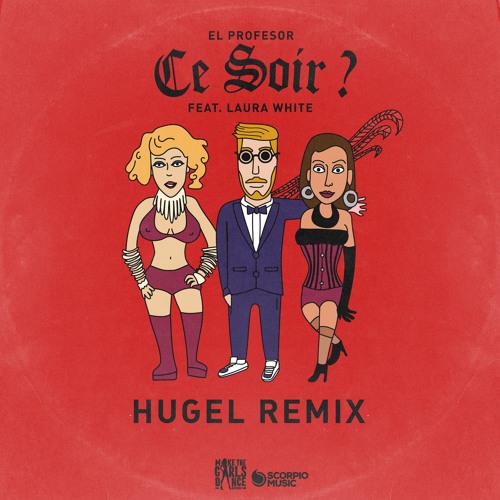 El Profesor feat. Laura White - Ce Soir ? (HUGEL Remix)