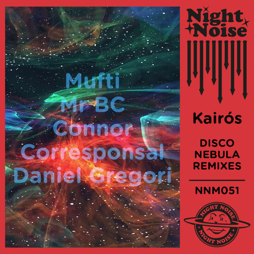 PREMIERE - Kairos - Disco Nébula (Connor Remix)(Night Noise)